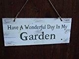 Schild, Wandbild, Spruch, Have A Wonderful Day in My Garden, Garten