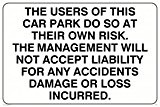 THE USERS OF THIS CAR PARK DO SO AT THEIR OWN RISK. THE MANAGEMENT WILL NOT ACCE - Mandatory Sign ...